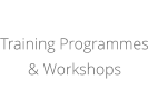 Training Programmes& Workshops