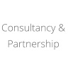 Consultancy &Partnership